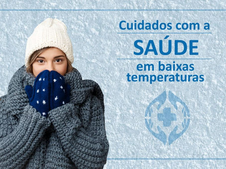 CUIDADOS COM A SAÚDE EM BAIXAS TEMPERATURAS