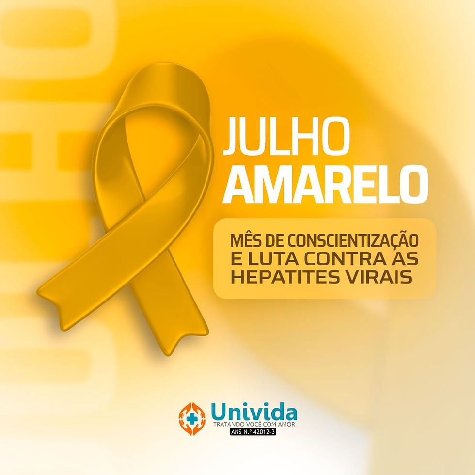 JULHO - MÊS DE CONSCIENTIZAÇÃO E PREVENÇÃO DAS HEPATITES VIRAIS 