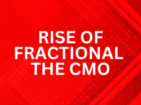 The Rise of the Fractional CMO: Why B2B Companies Are Embracing a Strategic New Model