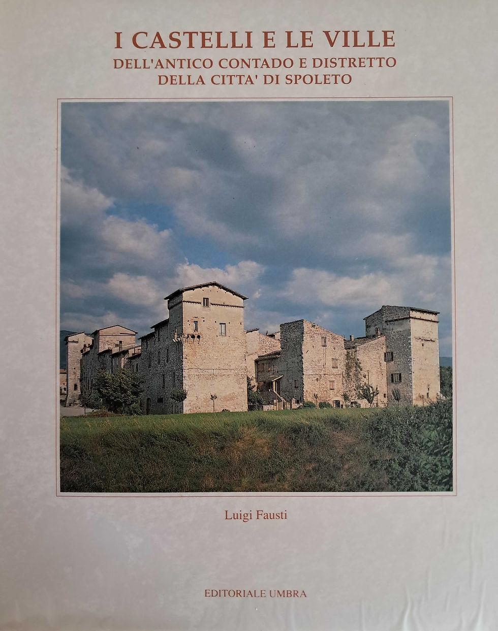 Miniatura: I CASTELLI E LE VILLE DELL'ANTICO CONTADO E DISTRETTO DELLA CITTA' DI SPOLETO