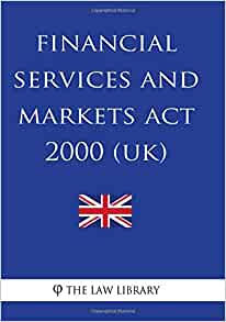 The Financial Services and Markets Act 2000: An Analysis of its Weaknesses 