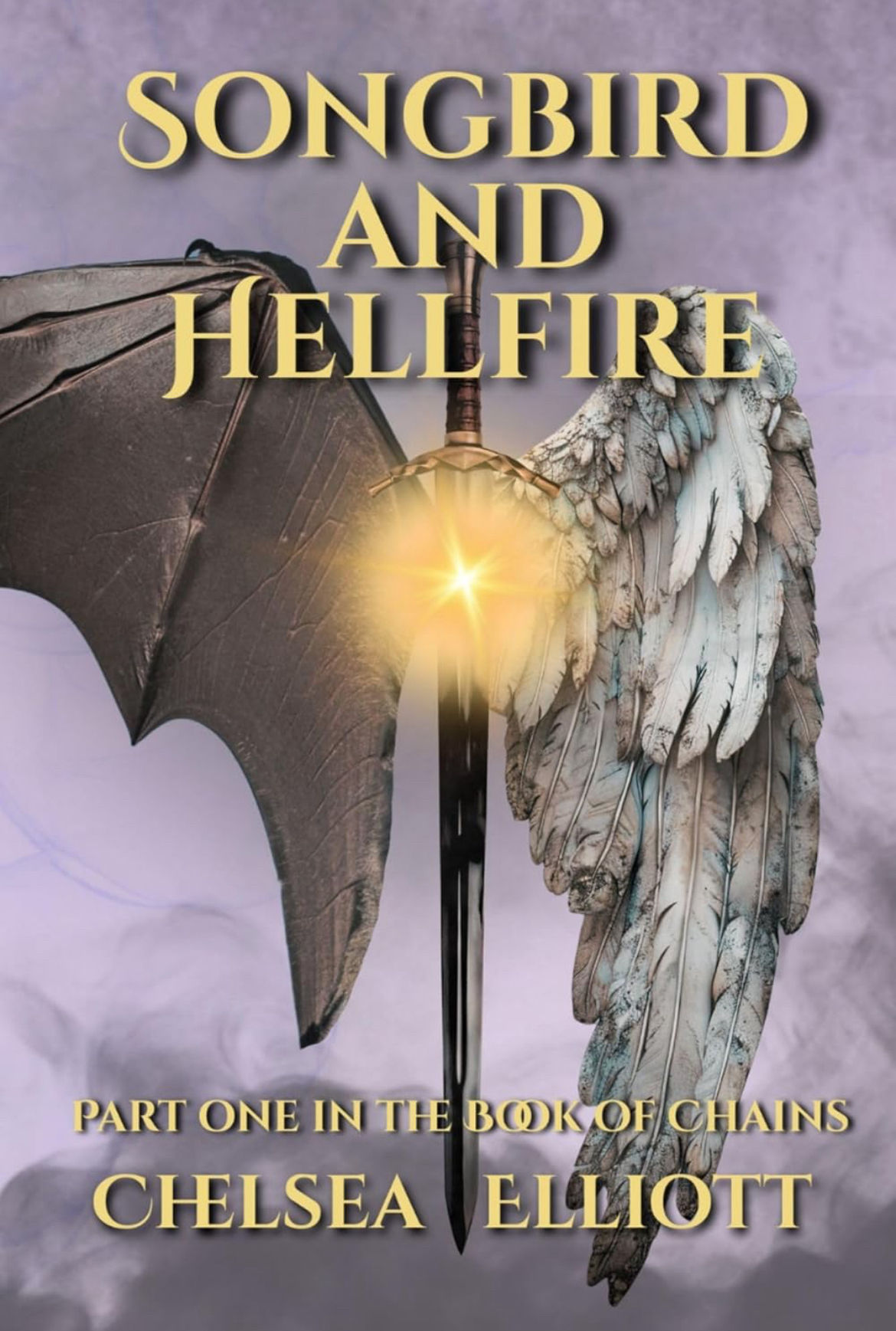 Songbird and Hellfire ( Book of Chains) | Chelsea Elliot