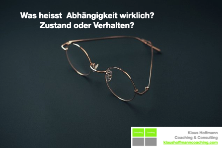 Abhängigkeit - ein Blickwinkel