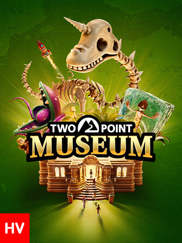Two Point Museum: Explorer Edition – v8.0.216267 + 4 DLCs/ HYPERVISOR