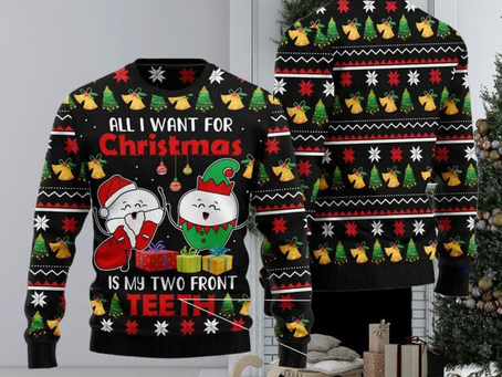All I Want For Christmas Is My Two Front Teeth Ugly Christmas Sweater