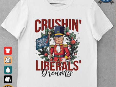 Nutcrackers Trump 47th president crushing liberals dreams shirt
