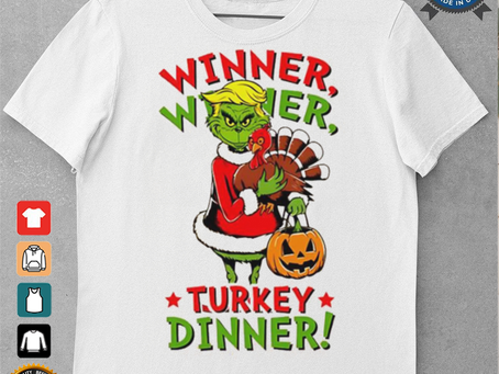 Winner Winner Turkey Dinner Trump Grinch Thanksgiving shirt