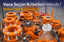 Endüstriyel vana çeşitleri ve doğru vana seçimi kriterlerini gösteren teknik blog kapak görseli