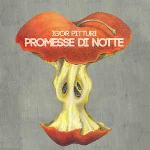 Nuovo disco: “suoni acustici spettinati”
Igor Pitturi "Le Promesse di Notte" Album 2018