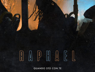 RAPHAEL
IL NUOVO SINGOLO È “QUANDO STO CON TE”