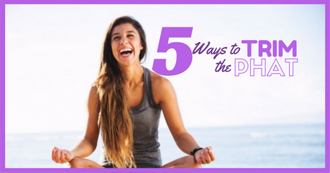 5 Ways To Trim The Phat