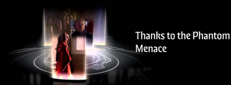 Thanks to the Phantom Menace