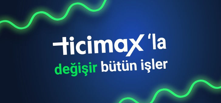 Ticimax’te Nasıl Site Tasarımı Yapılır?
