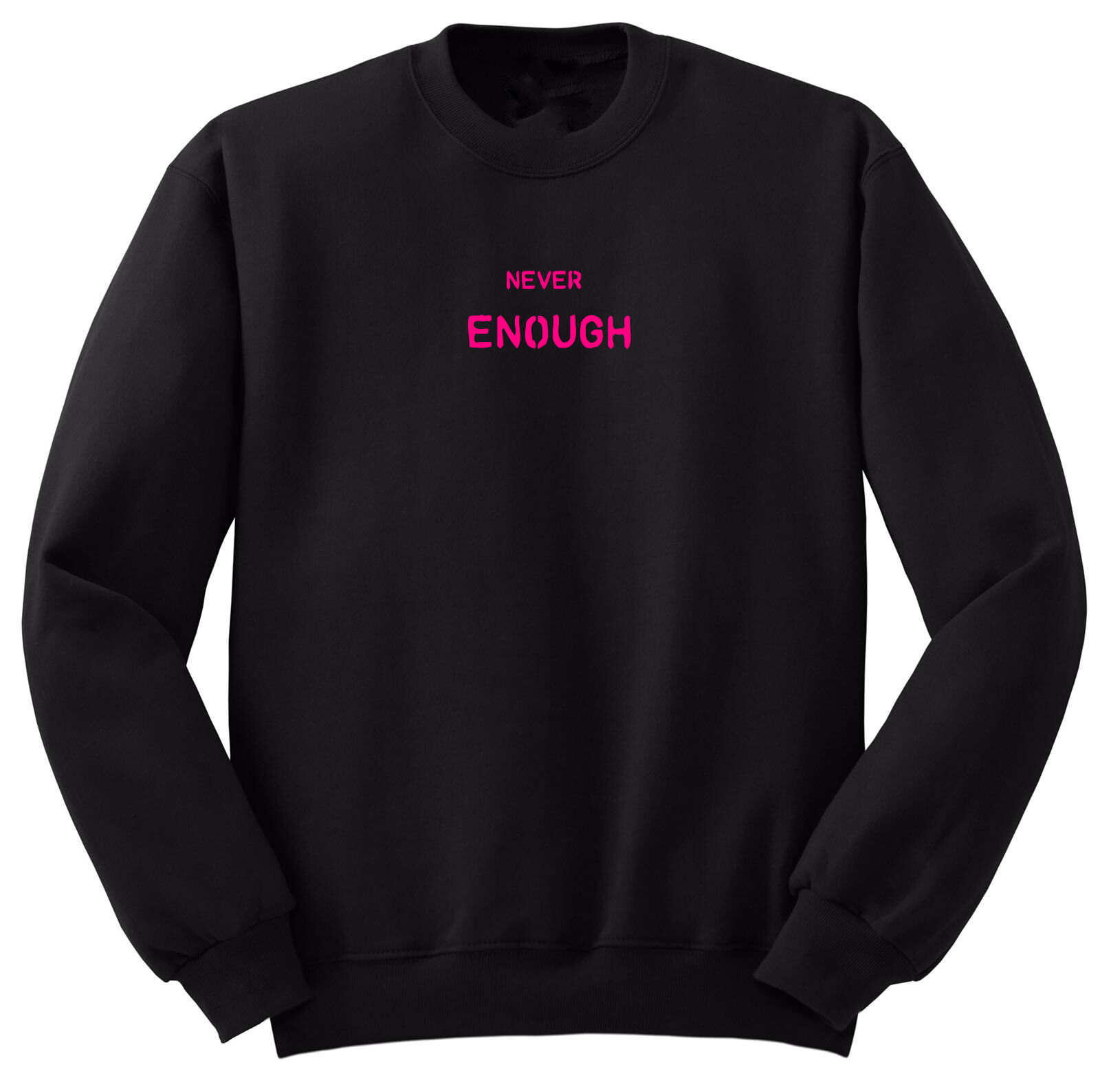 Never Enough Pink Black Sweatshirt
