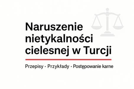 Naruszenie nietykalności cielesnej w Turcji