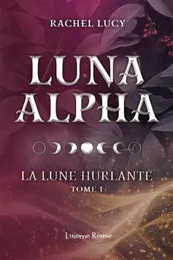 Luna Alpha - La lune hurlante T