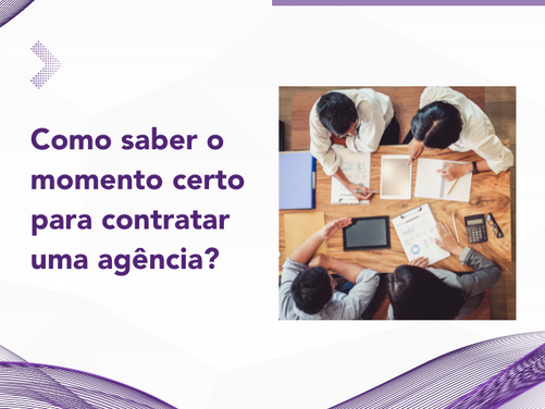 Quando é o Momento Certo para Contratar uma Empresa de Marketing Digital para o seu Negócio?