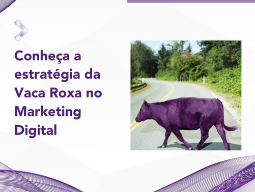 Estratégia da Vaca Roxa no Marketing Digital: Transformando Negócios com Inovação