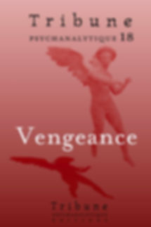 Tribune psychanalytique no 18: Vengeance