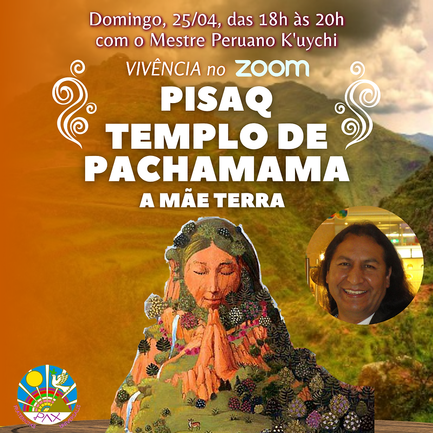 Vivência: PISAQ – Templo de Pachamama - com Mestre Peruano K'uychi