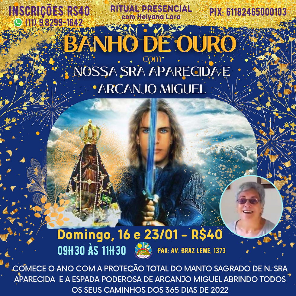 Ritual "Banho de Ouro" com Nossa Senhora Aparecida e Arcanjo Miguel - por Helyana Lara