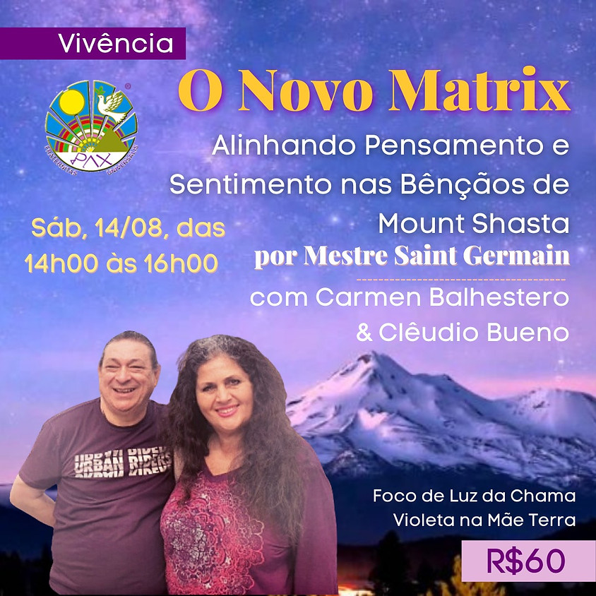 O Novo Matrix - Alinhando Pensamento e Sentimento nas Bênçãos de Mount Shasta por Mestre Saint Germain