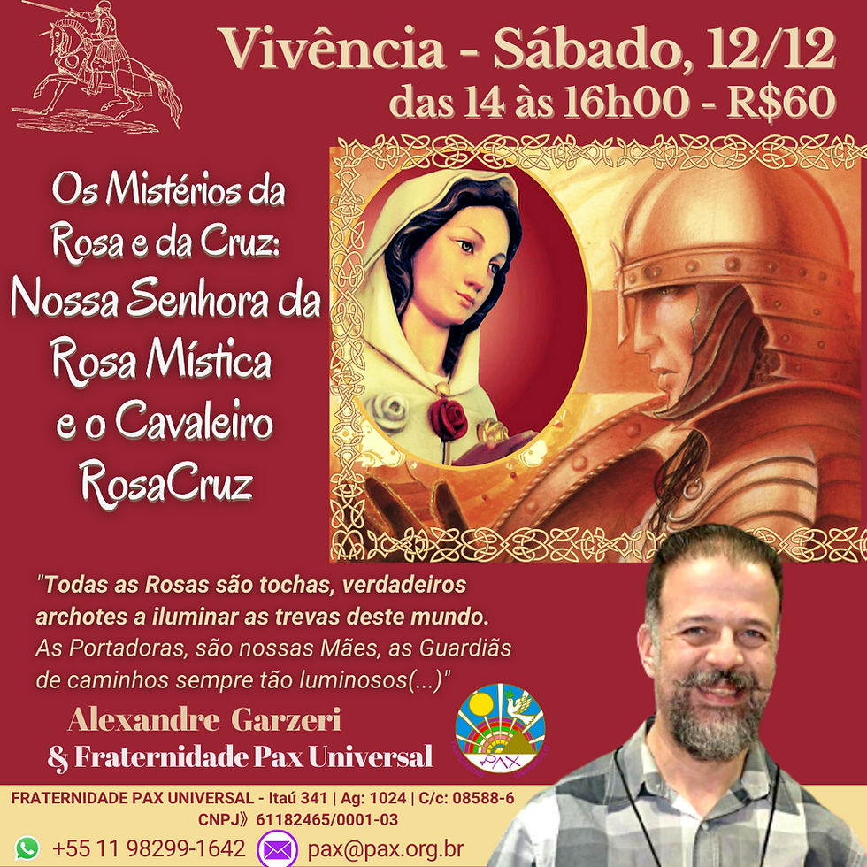 Os Mistérios da Rosa e da Cruz: Nossa Senhora da Rosa Mística e o Cavaleiro RosaCruz - Alexandre Garzeri