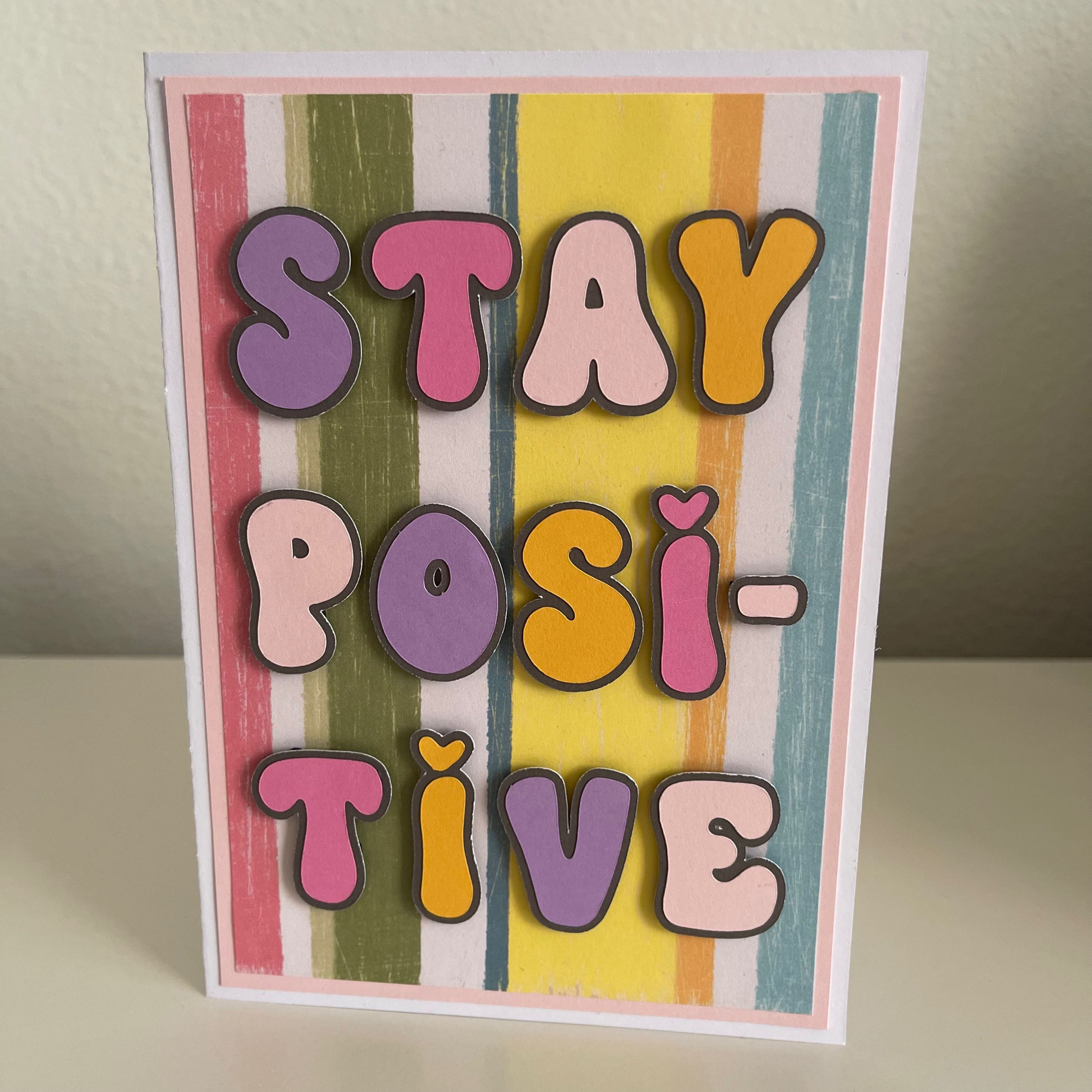 Stay Positive | Encouragement | Greeting Card