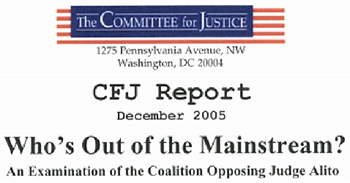 This anti-Alito coalition calls itself the Coalition for a Fair and Independent Judiciary (CFIJ).