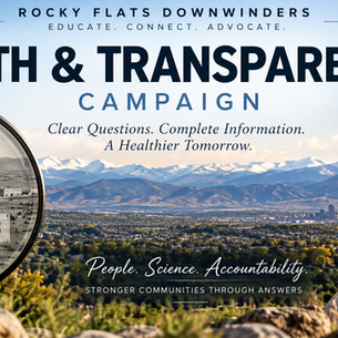 Rocky Flats Truth & Transparency: Asking the CDPHE to Be Clear About What Its Cancer Studies Can—and Cannot—Tell Us