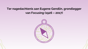 Ter nagedachtenis aan Eugene Gendlin, grondlegger van Focusing (1926 – 2017)