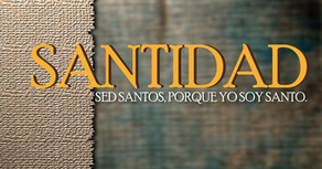 "Sed santos, porque YO SOY santo" 1 Pedro 1:13-2:12