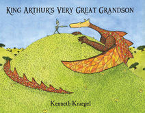 Front cover of King Arthurs Very Great Grandson by Kenneth Kraegel. A boy in knights armor challenges a dragon.