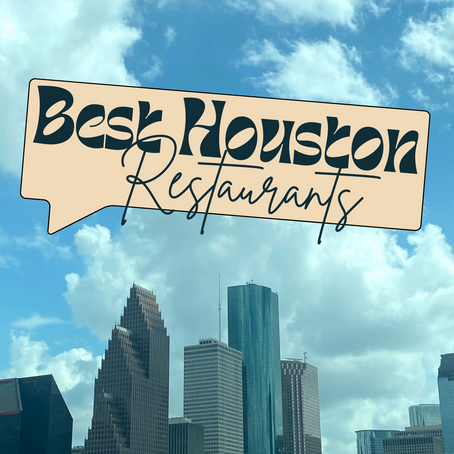 Best Houston Restaurants; Sit-Down Edition  