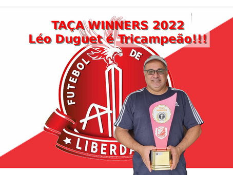 TAÇA WINNERS 2022: Léo Duguet é Tricampeão!!!