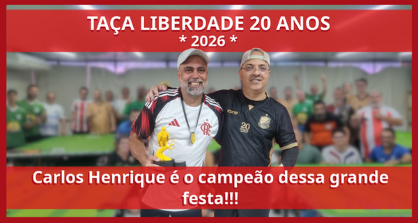 TAÇA LIBERDADE 20 ANOS: Carlos Henrique é o campeão dessa grande festa!!!