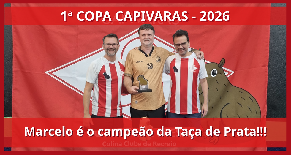 1ª COPA CAPIVARAS 2026: Marcelo é o campeão da Taça de Prata!!!