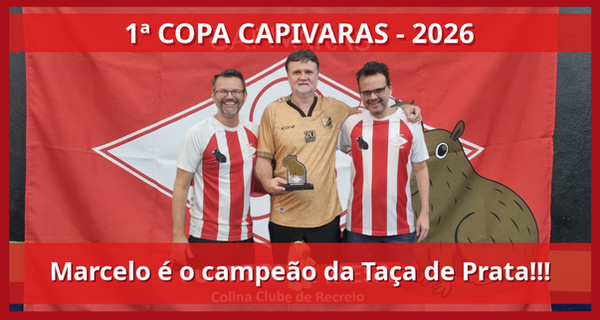 1ª COPA CAPIVARAS 2026: Marcelo é o campeão da Taça de Prata!!!