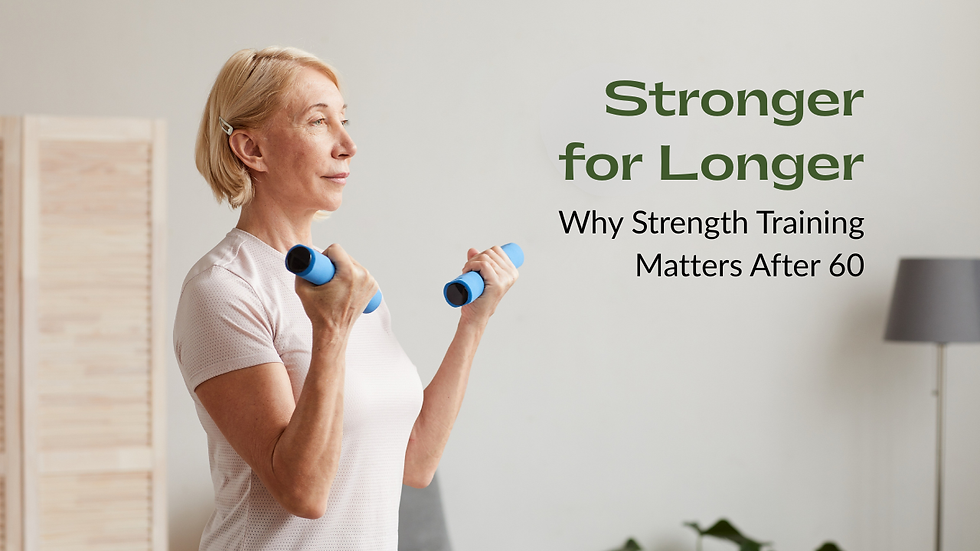 Stronger for Longer: Why Strength Training Matters After 60