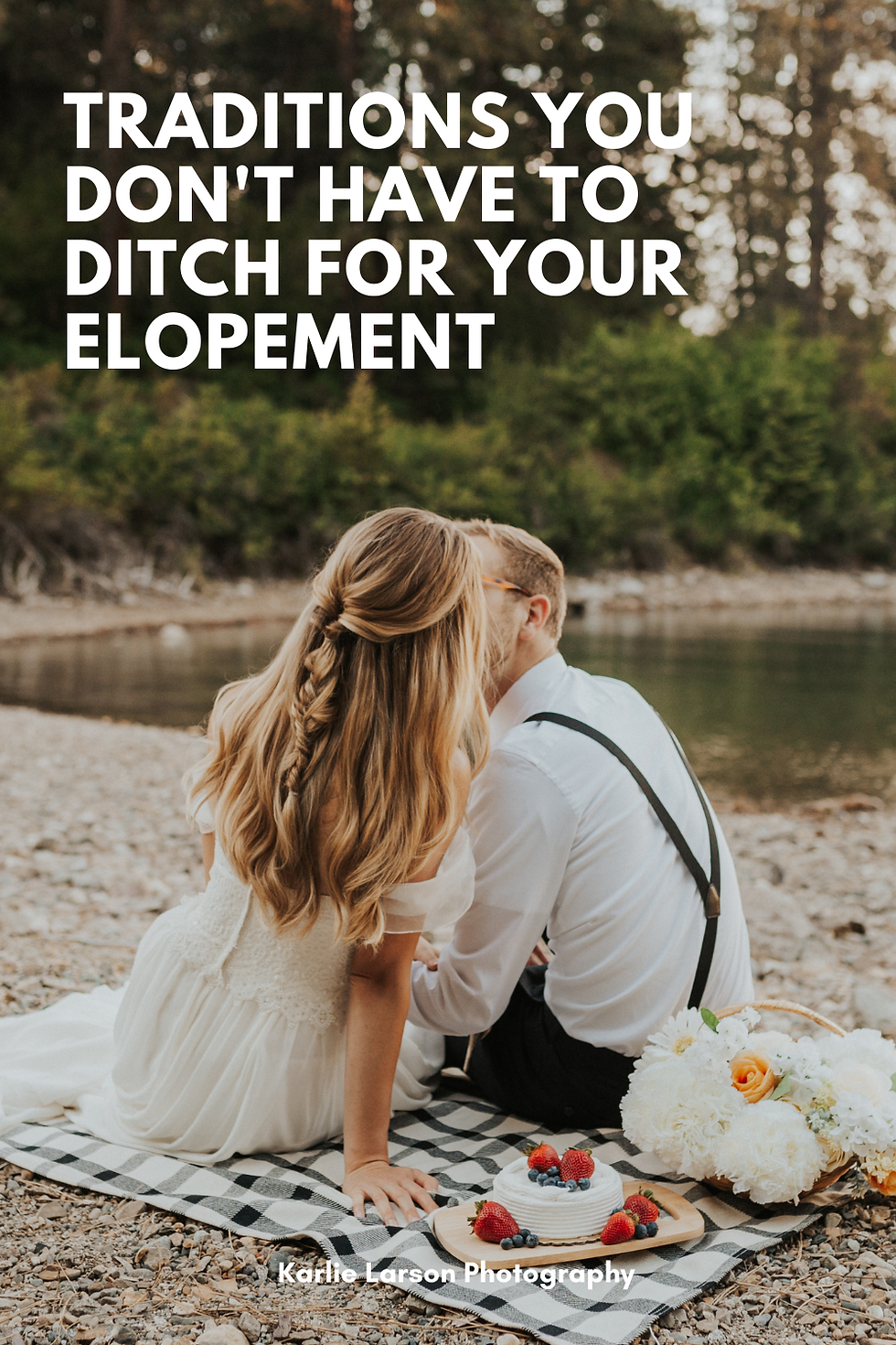 traditions you don't have to ditch for your elopement, keep what means something to you