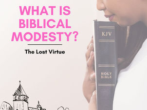 What Is Biblical Modesty? The Lost Virtue