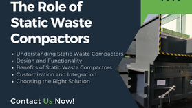 The Role of Static Waste Compactors in Streamlining Waste Management