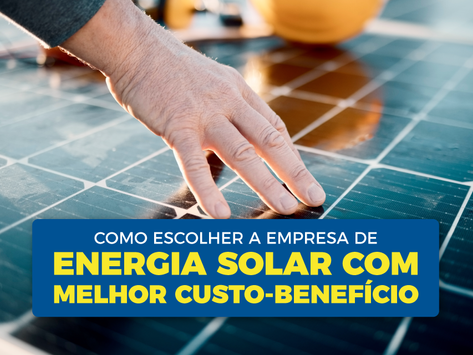Checklist para escolher a melhor empresa para instalar um sistema de energia solar