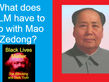 WHAT DOES BLACK LIVES MATTER HAVE TO DO WITH MAO ZEDONG?