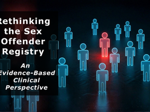 Rethinking the Sex Offender Registry: An Evidence-Based Clinical Perspective
