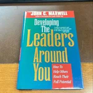 DEVELOPING THE LEADERS AROUND YOU