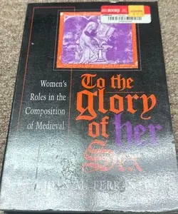 To the Glory of Her Sex
