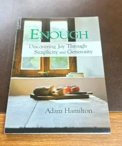 Enough discovering joy through simplicity and generosity