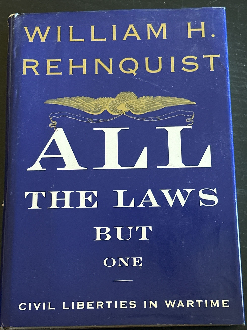 All the Laws But One, Civil Liberties in Wartime