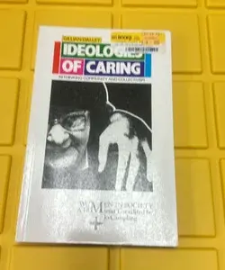 Ideologies of Caring
